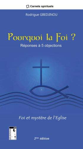Pourquoi la foi, réponses à 5 objections